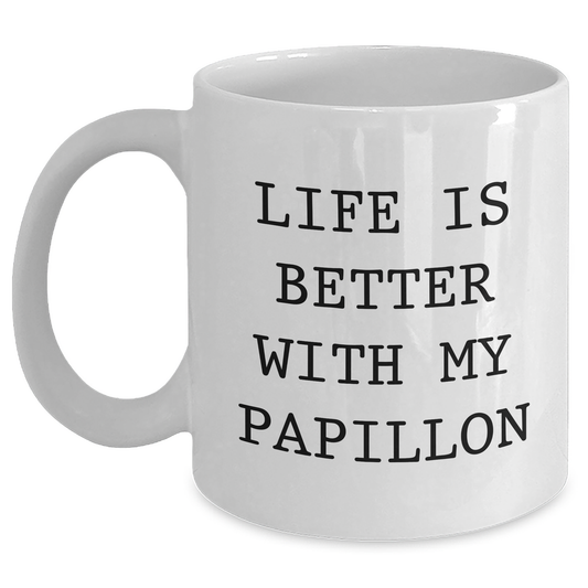Papillon Dog Lovers Funny Gifts from Men to Papillon Dog Fathers on Father's Day White Coffee Mug, Life Is Better With My Papillon - Main