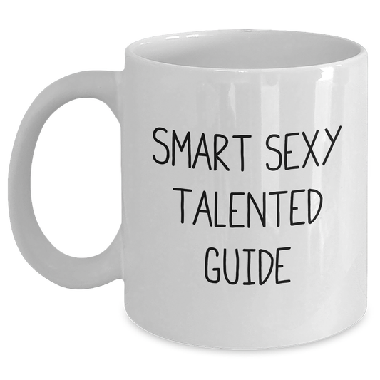 Smart Sexy Talented Guide Gifts from Mom, Funny Inspirational White Coffee Mug for Guide Lovers, Mother's Day Unique Gifts for Her - Main