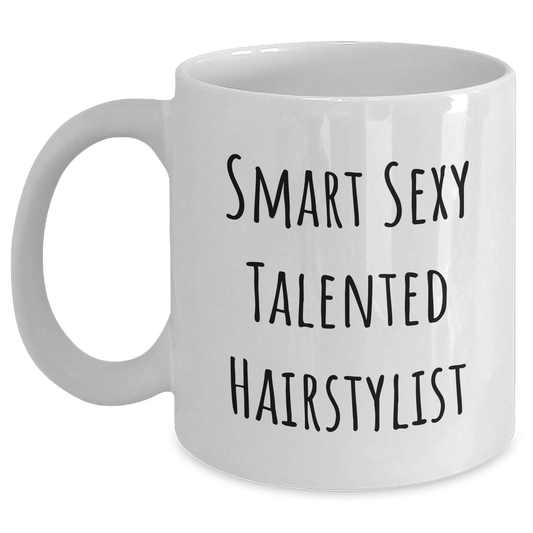 Funny Hairstylist Gifts for Her, White Coffee Mug from Men to Women, Smart Sexy Talented Quote, 11oz or 15oz Capacity, Microwave and Dishwasher Safe - Main