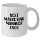 Funny Marketing Manager Gifts White Coffee Mug, 'Best Marketing Manager Ever' Quote, Unique Mother's Day Unique Gift for Her, 11oz or 15oz, Gifts from Family to Marketing Manager - Additional