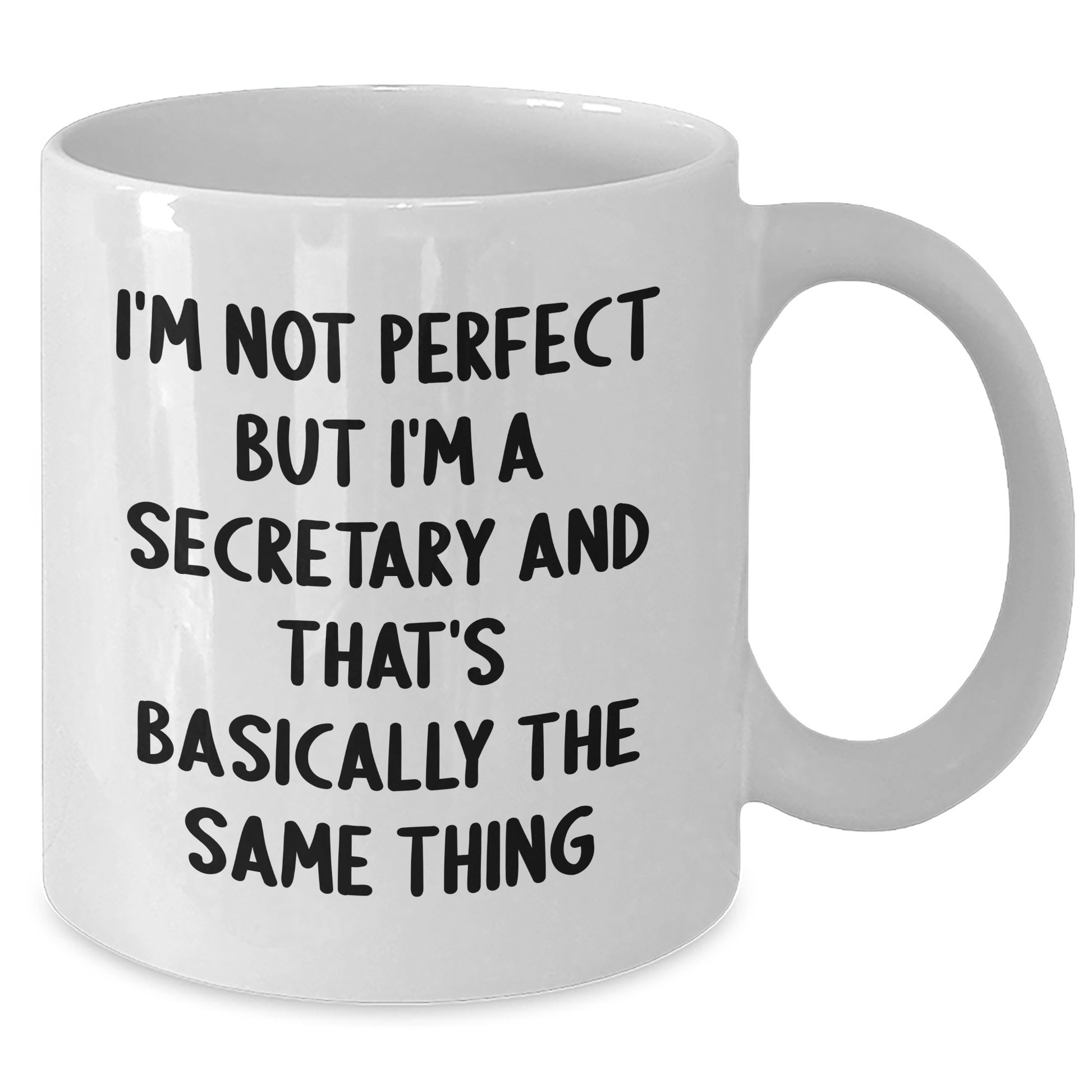 Funny Secretary White Coffee Mug Gifts from Men to Coworkers - 'I'm Not Perfect But I'm A Secretary And That's Basically The Same Thing' for Secretary Graduation Unique Gifts - Additional