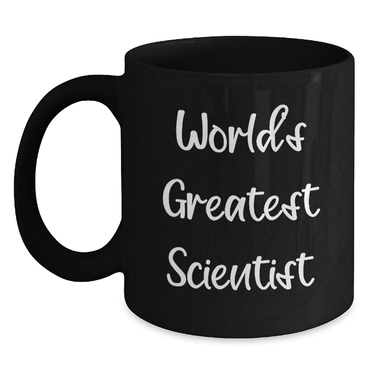 Funny Quote Gifts from Friends to World's Greatest Scientist Men Black Coffee Mug - Main