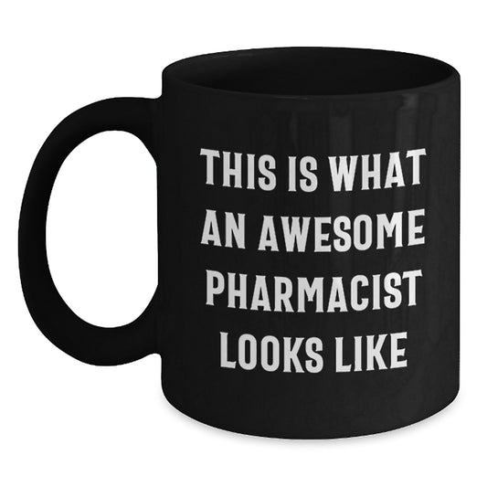 Funny Pharmacist Gifts - 'This Is What An Awesome Pharmacist Looks Like' Black Coffee Mug for Graduation, Gifts from Friends, Coworkers, Family - Main