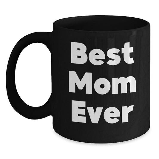 Funny Mom Gifts for Mom, Best Mom Ever Quote, Black Coffee Mug, Gifts from Family, Christmas Unique Gifts, Black Coffee Mug for Mom - Main