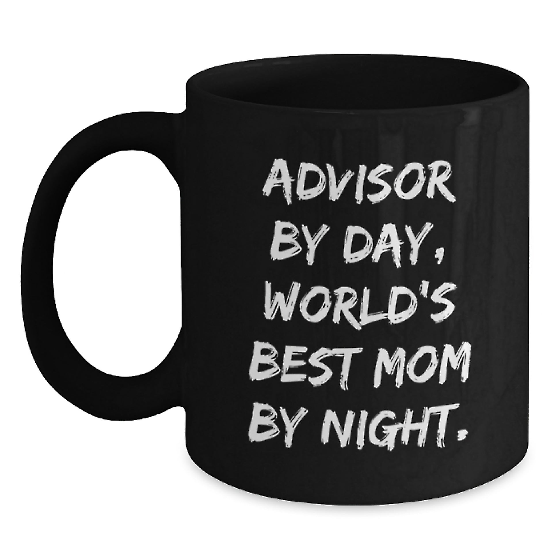 Funny Advisor Gifts from Friends, Black Coffee Mug for Birthday Unique Gifts, Advisor By Day World's Best Mom By Night. - Main
