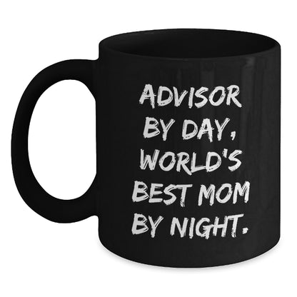 Funny Advisor Gifts from Friends, Black Coffee Mug for Birthday Unique Gifts, Advisor By Day World's Best Mom By Night. - Main