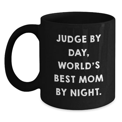 Funny Judge Gifts for Men, Women, Friends - Black Coffee Mug - 'Judge By Day, World's Best Mom By Night.' - Main