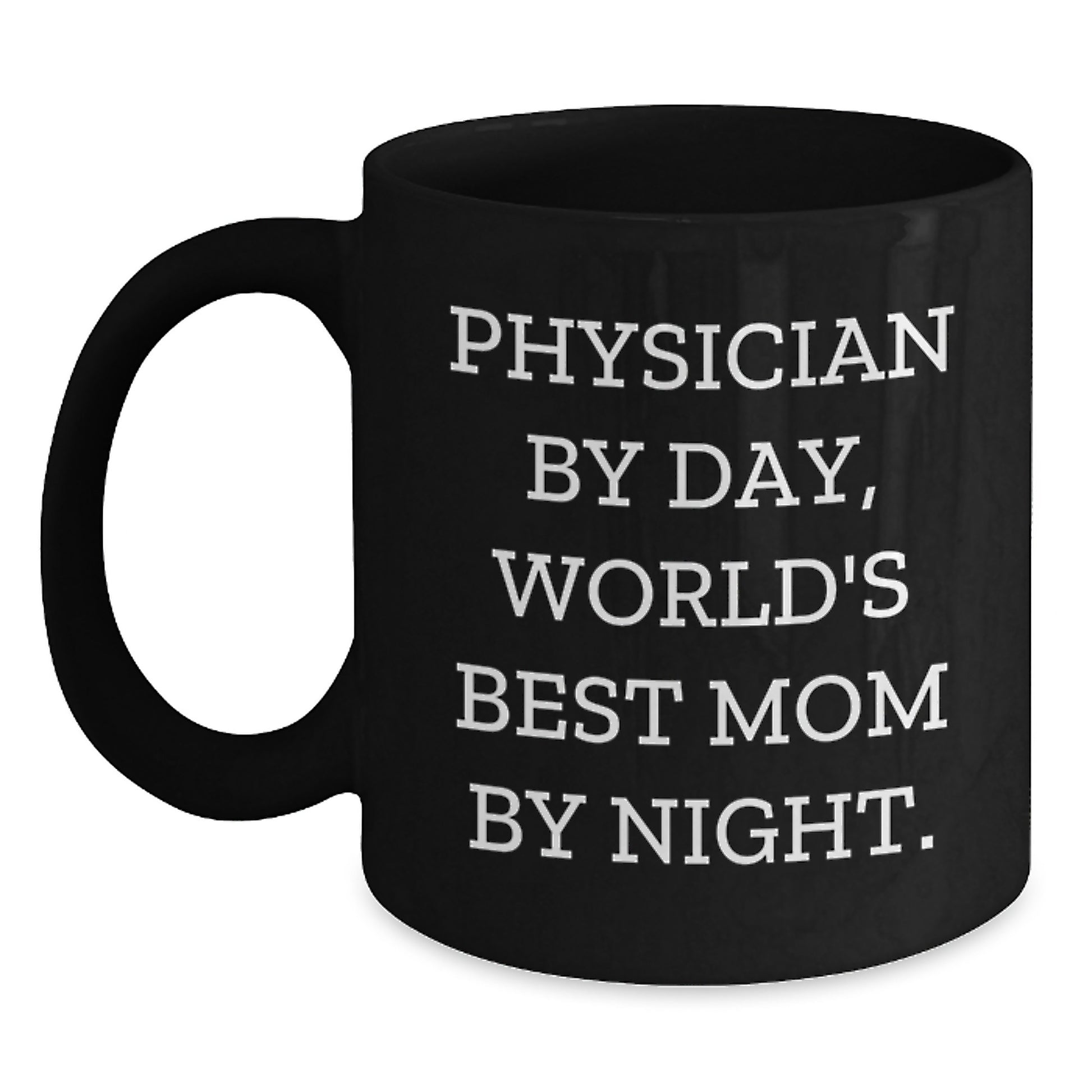 Funny Physician Gifts from Mom - World's Best Mom Mug for Graduation, Black 11oz or 15oz Ceramic Coffee Mug for Physicians, 'Physician By Day, World's Best Mom By Night.' - Main