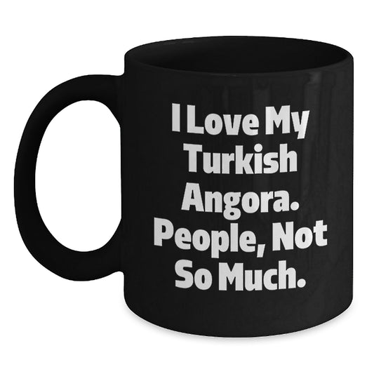 Turkish Angora Cat Lovers Graduation Gifts from Friends, Gifts for Turkish Angora Cat Enthusiasts, I Love My Turkish Angora. People, Not So Much. Black Coffee Mug - Main
