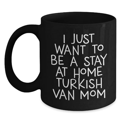Turkish Van Cat Mom Funny Black Coffee Mugs Gifts from Mom to Turkish Van Cat Lover Friends and Family at Christmas Time, Stay at Home Mom Quotes for Cat Lovers - Main