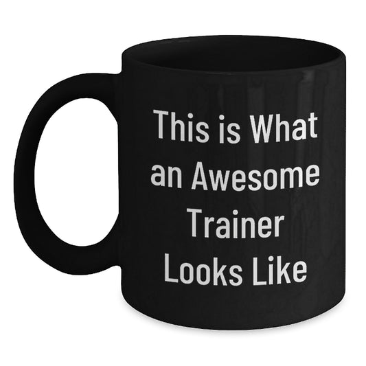 Funny Trainer Gifts from Friends for Valentine's - This Is What An Awesome Trainer Looks Like Black Coffee Mug - Main