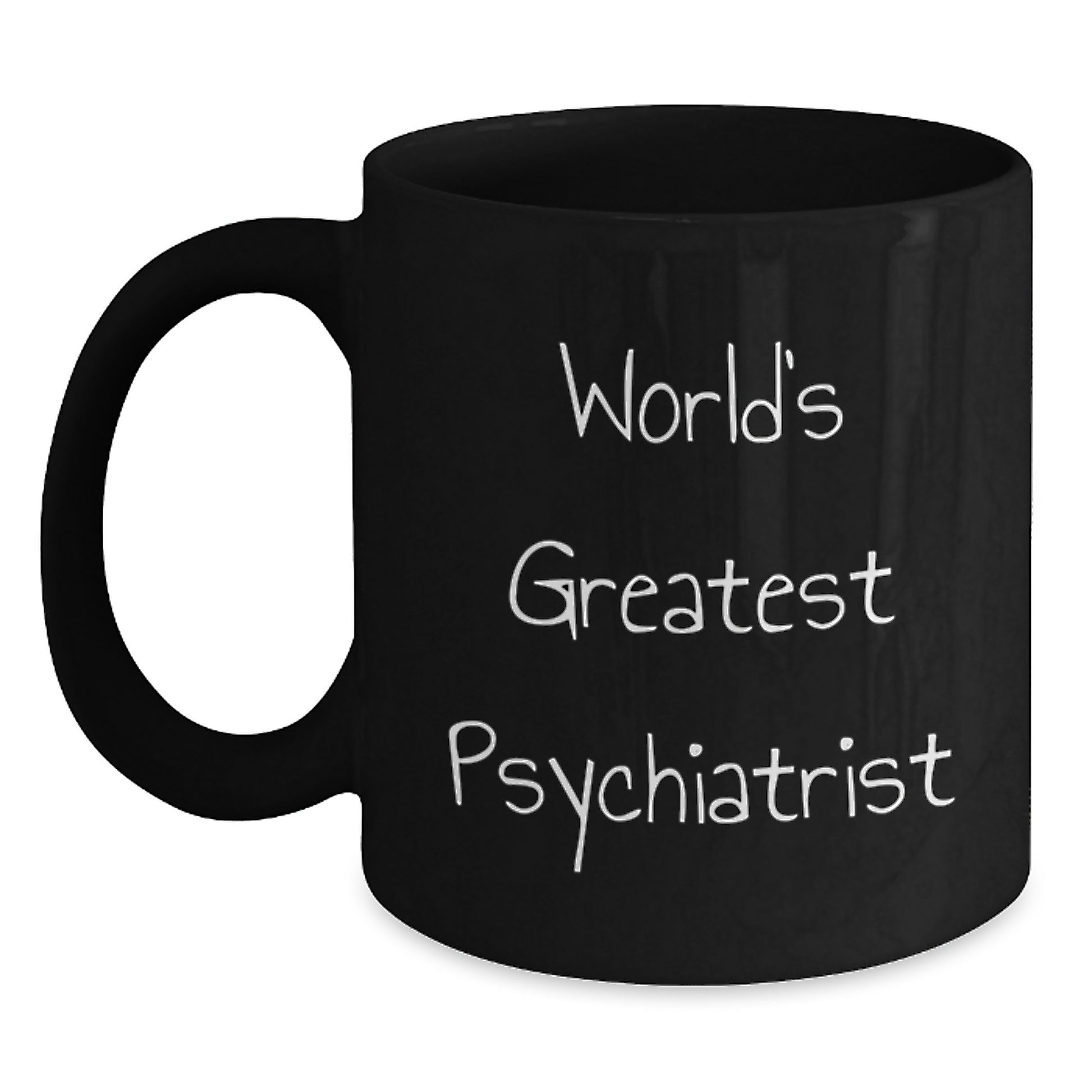 Funny Gifts from Friends for the World's Greatest Psychiatrist Black Coffee Mug, Birthday Unique Gifts - Main