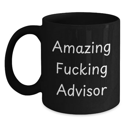 Funny Advisor Gifts from Men to Friends and Family - Black Coffee Mug with Amazing F--king Quote - Main