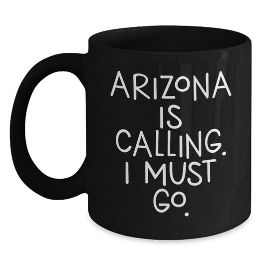 Arizona Calling Gifts for Men from Family - Funny Black Coffee Mug, Birthday Unique Presents, Arizona Enthusiasts' Favorite - Main