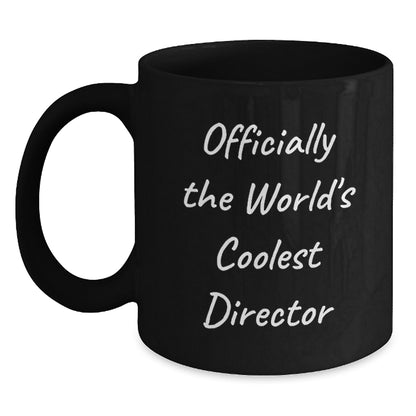 Funny Inspirational Director Gifts from Friends for Graduation Unique Black Coffee Mugs, 'Officially The World's Coolest Director' - Main