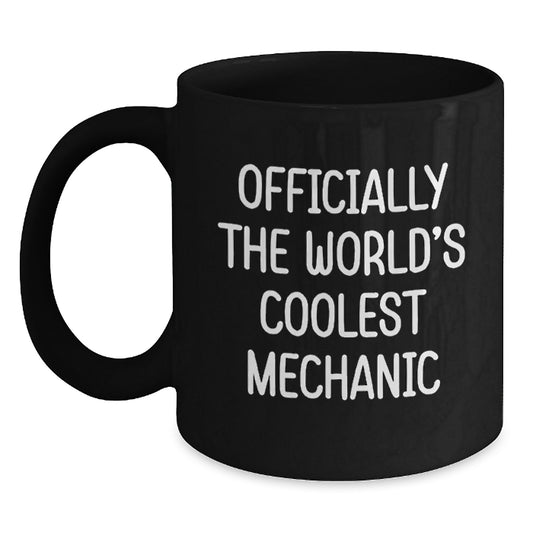 Funny Mechanic Gifts for Men from Friends, Inspirational Quotes on Black Coffee Mugs, Officially The World's Coolest Mechanic, Unique Graduation Gifts for Him - Main