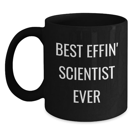 Funny Scientist Gifts for Him - Best Effin' Scientist Ever Black Coffee Mug, Ceramic Mug for Scientist Friends Gifts from Men to Coworkers, Unique Christmas Unique Gifts for Scientist - Main