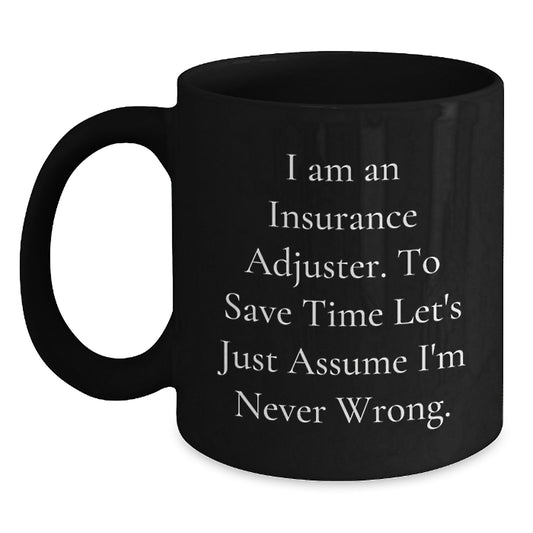 Insurance Adjuster Humor Gifts from Family to Insurance Adjuster, Funny Quote Black Coffee Mug for Graduation, Gifts for Insurance Adjusters, Insurance Adjuster Unique Gifts - Main