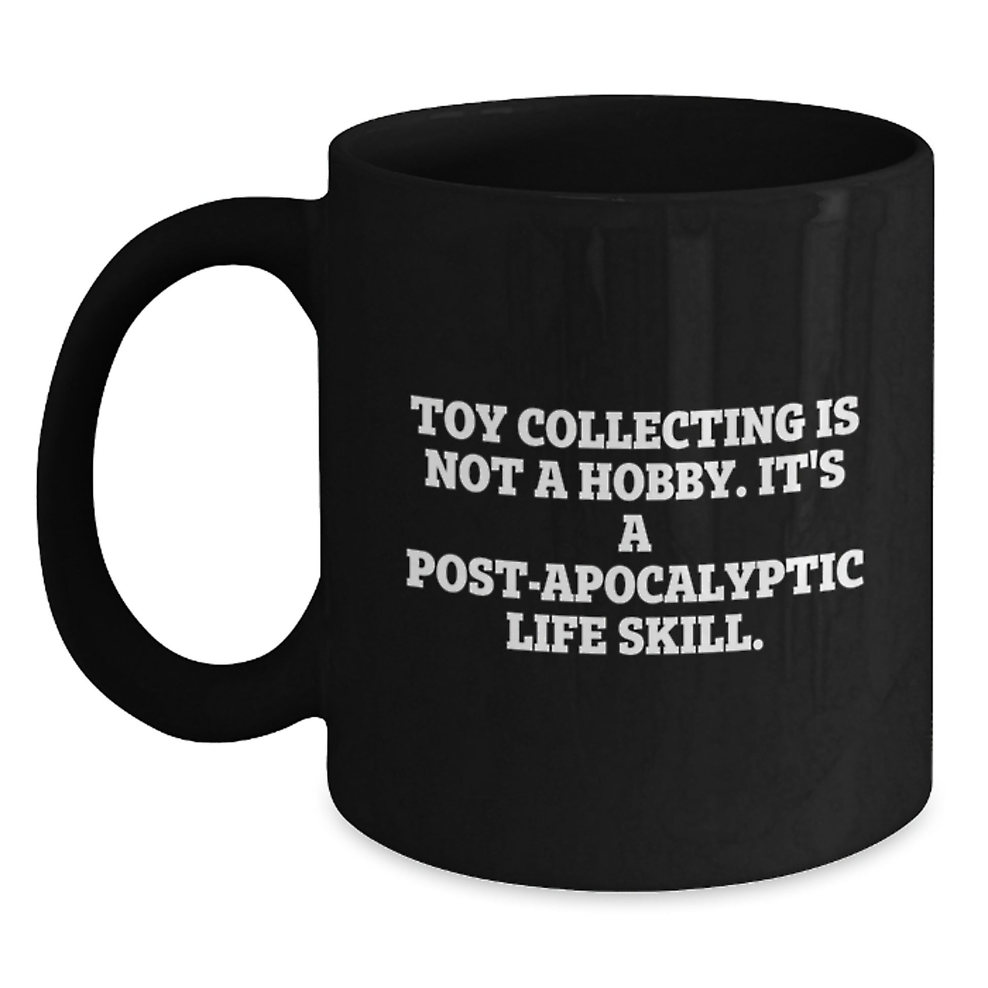 Funny Toy Collecting Gifts for Men Women Friends Family - Toy Collecting Is Not A Hobby, Gifts from Men Women Friends Family - Black Coffee Mug Christmas - Main