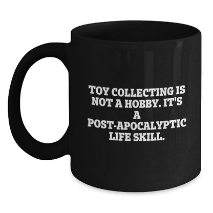 Funny Toy Collecting Gifts for Men Women Friends Family - Toy Collecting Is Not A Hobby, Gifts from Men Women Friends Family - Black Coffee Mug Christmas - Main