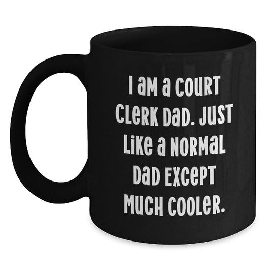 Court Clerk Dad Black Coffee Mug, Funny Gift for Men, Gifts from Family, Unique Graduation Gifts for Court Clerk - Main