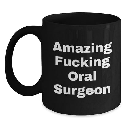 Funny 'Amazing F--king Oral Surgeon' Gifts from Friends to Oral Surgeon for Valentine's Unique Coffee Mugs, Black Ceramic - Main