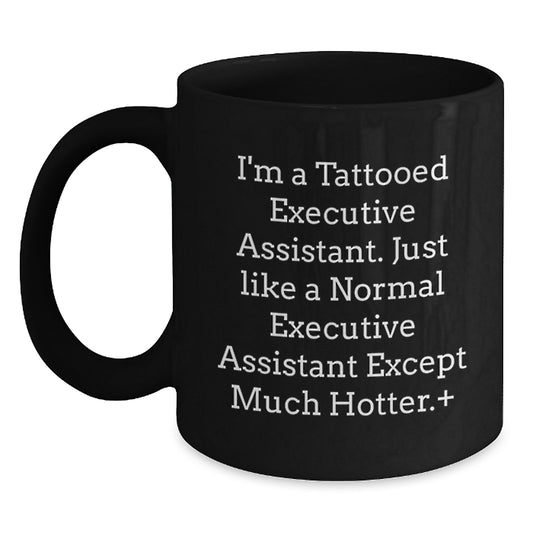 Executive Assistant Gifts, Funny Quote, Black Coffee Mug, Graduation Unique Gifts from Friends to Executive Assistants - Main