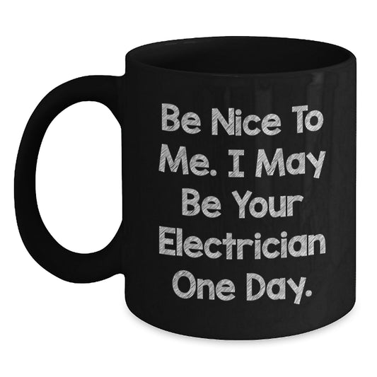 Encouragement Electrician Gifts Funny Black Coffee Mug, Gifts from Friends to Electrician, Black Coffee Mug, Graduation Unique Gifts for Electrician - Main