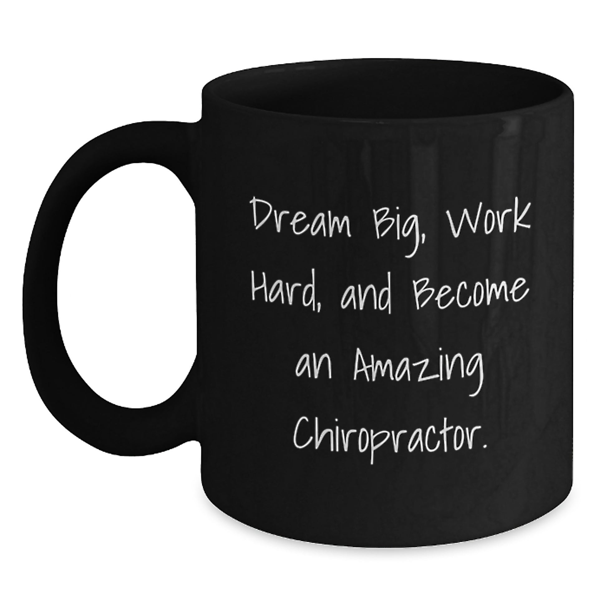 Funny Chiropractor Gift Ideas - Inspirational Quote for Chiropractor Friends and Family, Black Coffee Mug, Gifts from Men to Chiropractors, Dream Big - Main