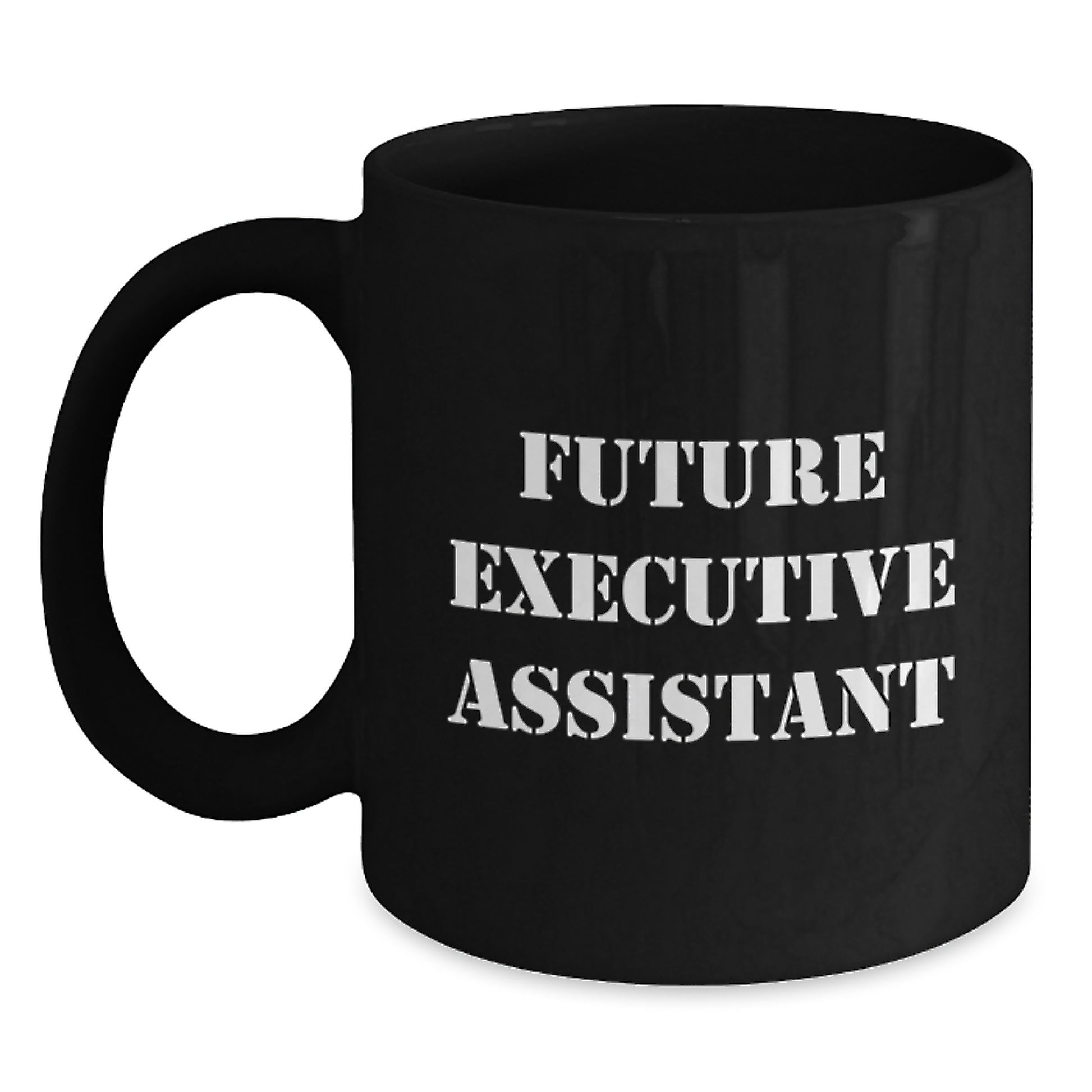 Funny Inspirational Gifts for Future Executive Assistant, Christmas Unique Gifts from Friends, Men, Women, Coworkers, Family, Black Coffee Mug - Main