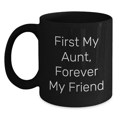 Funny Quirky Aunt Gifts Black Coffee Mug 'First My Aunt, Forever My Friend' Christmas Unique Presents - Main
