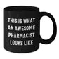 Funny Pharmacist Gifts - 'This Is What An Awesome Pharmacist Looks Like' Black Coffee Mug for Graduation, Gifts from Friends, Coworkers, Family - Additional