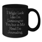 Funny Journaling Quotes Black Coffee Mug, Ideal Gift from Friends to Journaling Lovers on Valentine's, Funny Motivational Mug for Coffee or Tea - Additional
