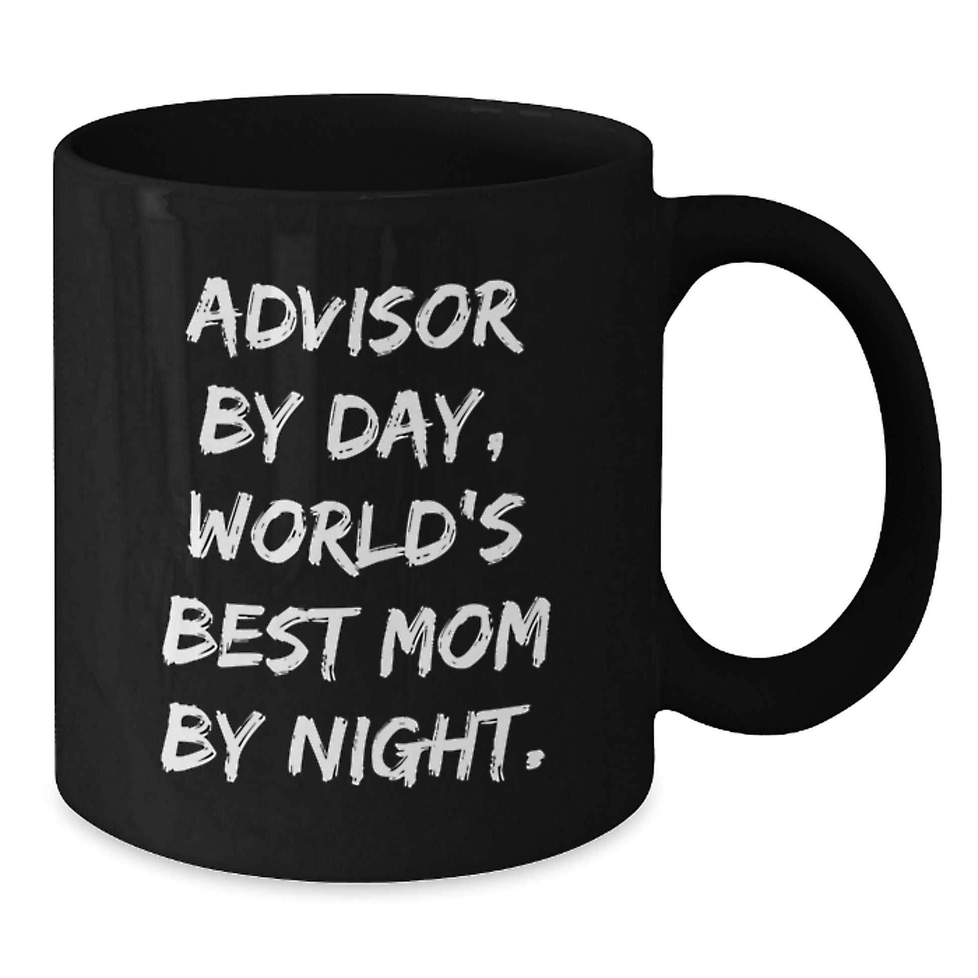 Funny Advisor Gifts from Friends, Black Coffee Mug for Birthday Unique Gifts, Advisor By Day World's Best Mom By Night. - Additional