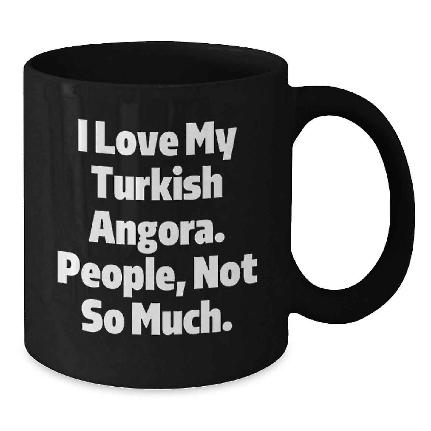 Turkish Angora Cat Lovers Graduation Gifts from Friends, Gifts for Turkish Angora Cat Enthusiasts, I Love My Turkish Angora. People, Not So Much. Black Coffee Mug - Additional