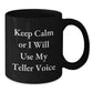 Funny Teller Gifts from Friends, Black Coffee Mug, 'Keep Calm Or I Will Use My Teller Voice' Motivational Valentine's Unique - Additional