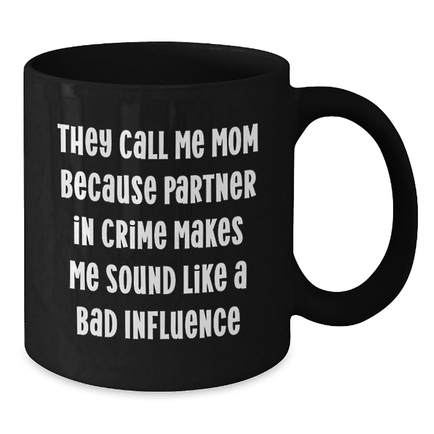 Mom's Partner in Crime Funny Graduation Gifts from Family to Mom, Black Coffee Mug, 11oz or 15oz - Additional
