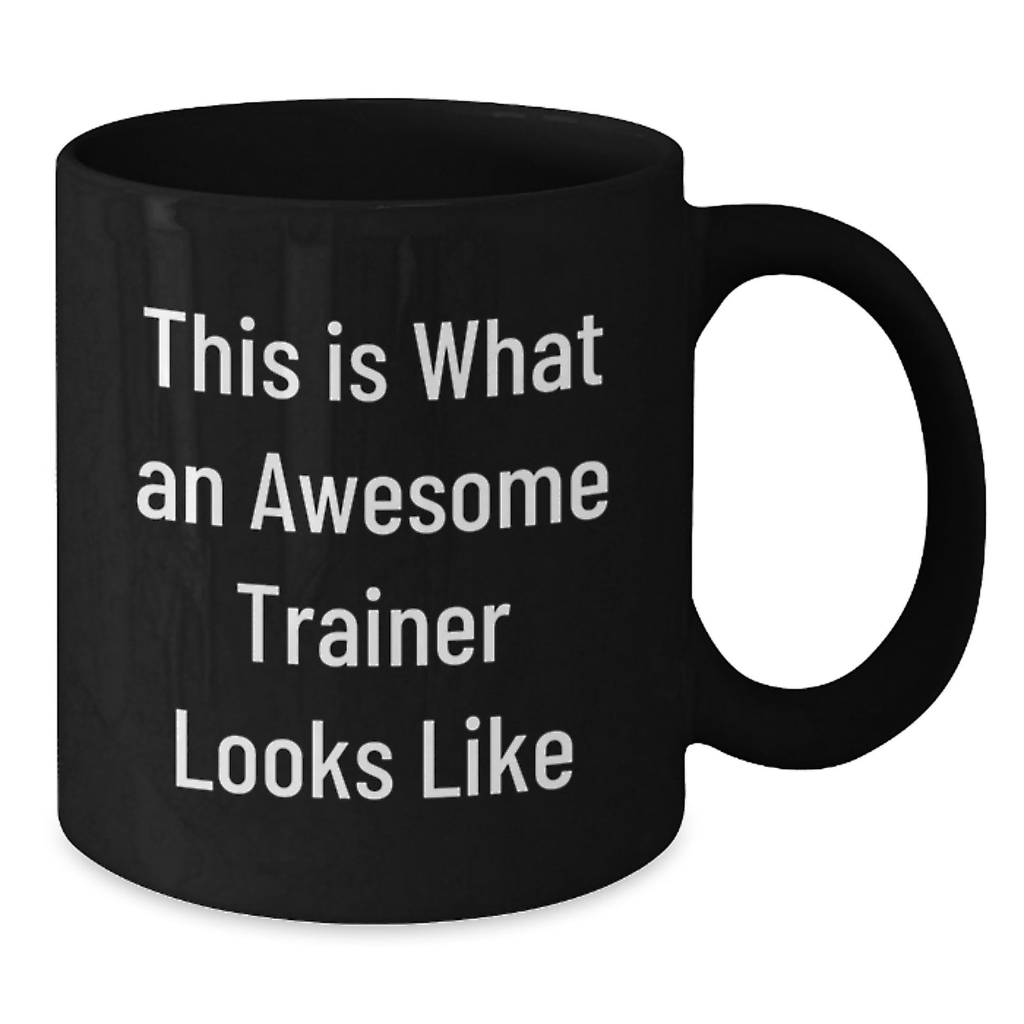 Funny Trainer Gifts from Friends for Valentine's - This Is What An Awesome Trainer Looks Like Black Coffee Mug - Additional