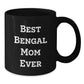 Bengal Cat Mom Funny Unique Gifts for Friends from Mom on Valentine's Black Coffee Mug - Additional