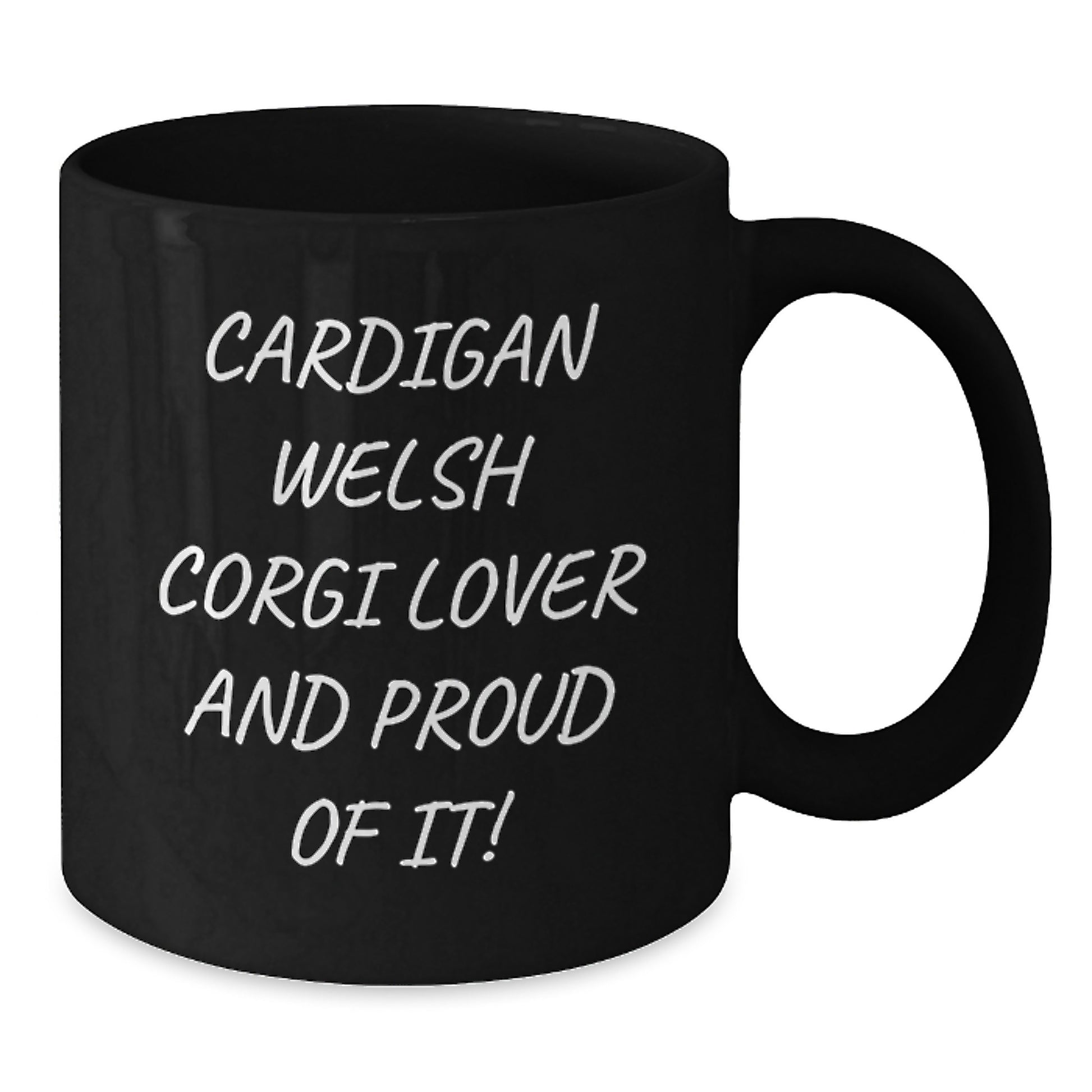 Cardigan Welsh Corgi Dog Lover Gifts from Friends and Family for Valentine's - Funny Quote Black Coffee Mug - Perfect Mug for Men and Women - Additional