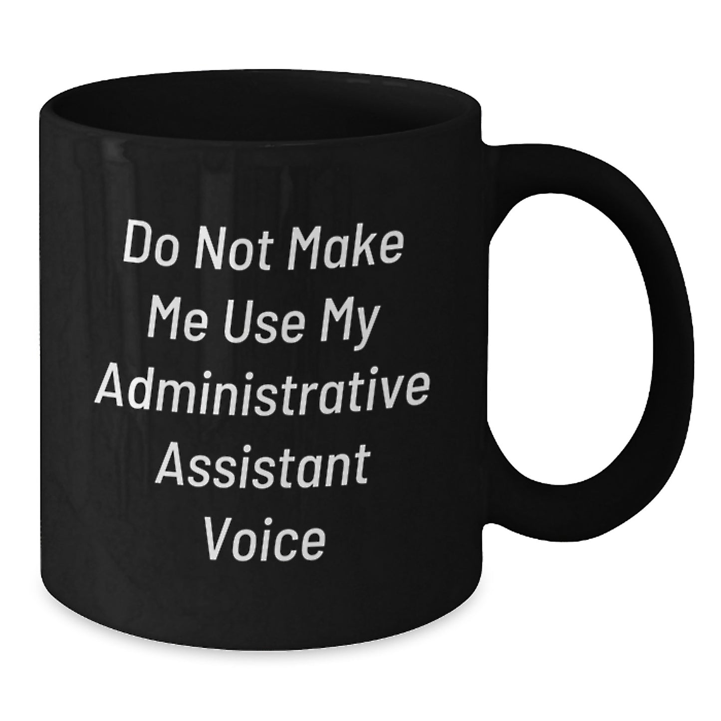 Funny Administrative Assistant Mug Gifts from Friends, Humorous Coffee Mug for Administrative Assistant, Valentine's Unique Gifts for Her - Additional