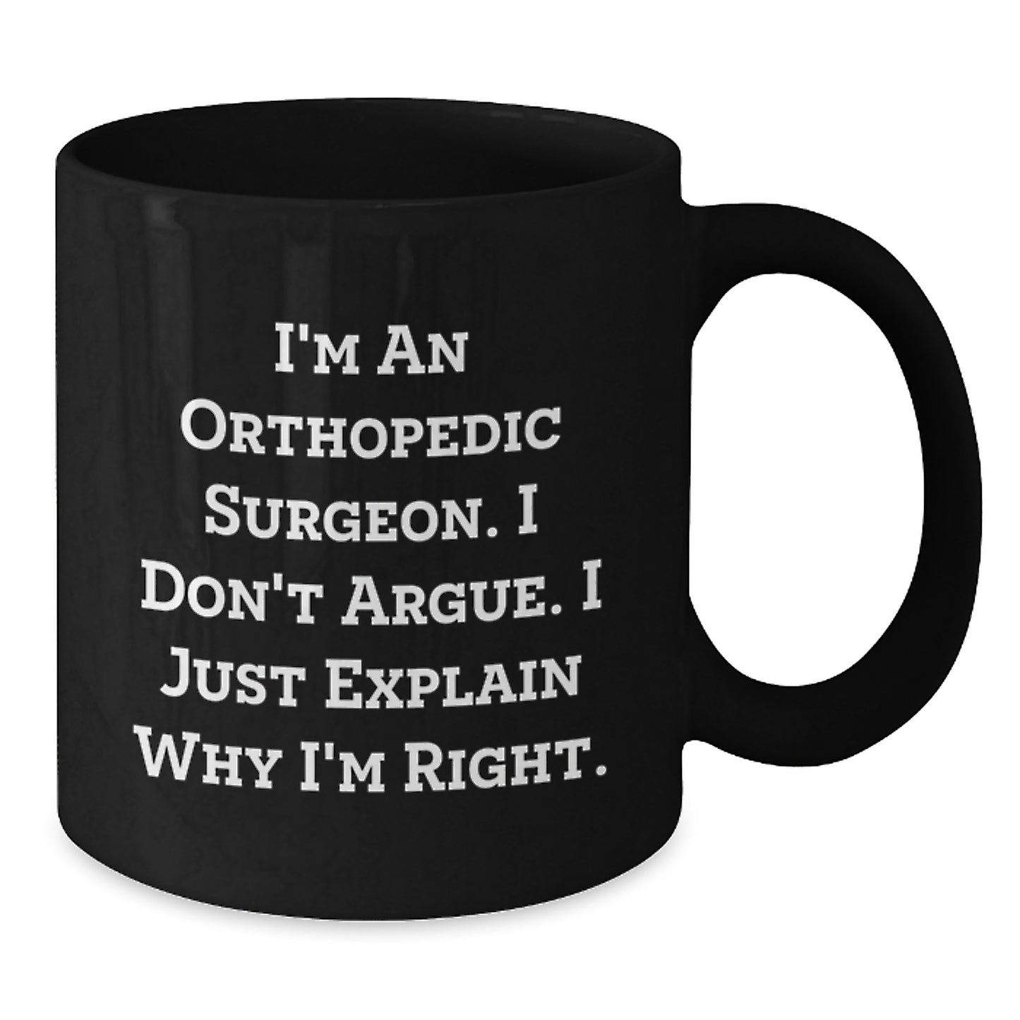 Black Coffee Mugs for Orthopedic Surgeons Funny Quote Gifts from Friends, Coworkers, Family - Unique Christmas Unique Gifts for Orthopedic Surgeon, Orthopedic Surgeon Men, Women - Additional