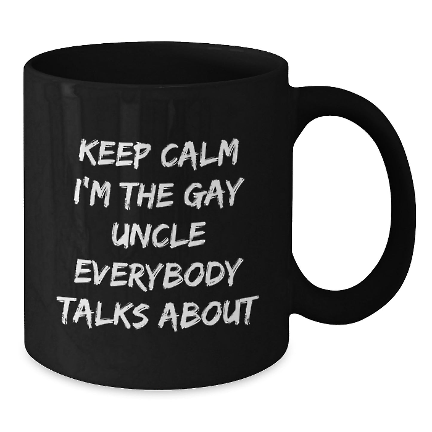 Funny Gay Uncle Gifts, Unique Black Coffee Mug, Keep Calm I'm The Gay Uncle Everybody Talks About, Christmas Unique Gifts from Men to Uncle - Additional