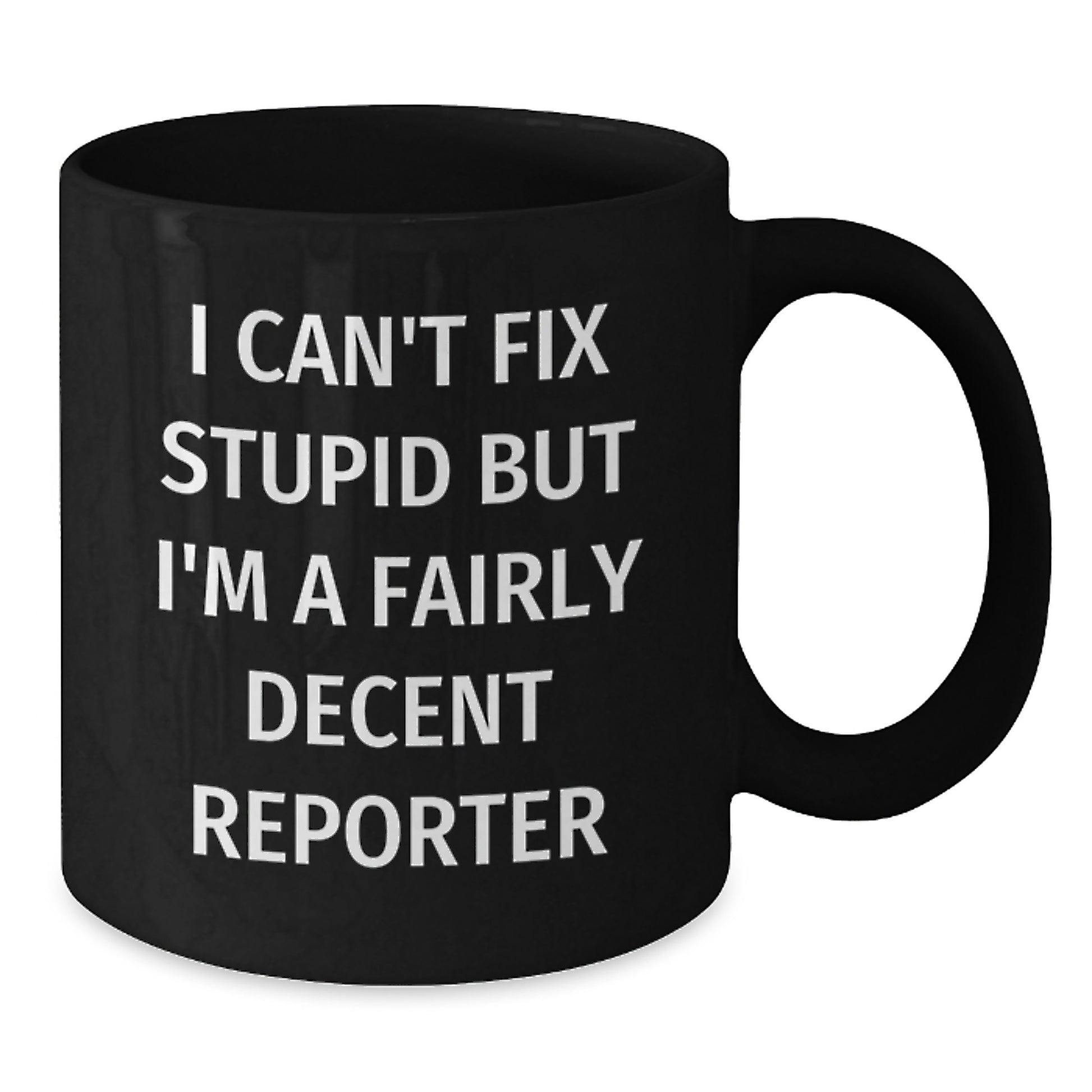 Funny Reporter Gifts for Men, Black Coffee Mug with I'm A Fairly Decent Reporter Quote, Gifts from Friends, Christmas Unique Gifts - Additional