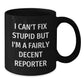 Funny Reporter Gifts for Men, Black Coffee Mug with I'm A Fairly Decent Reporter Quote, Gifts from Friends, Christmas Unique Gifts - Additional