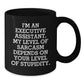 Funny Executive Assistant Gifts from Friends or Family, Black Coffee Mug, 'I'm An Executive Assistant. My Level Of Sarcasm Depends On Your Level Of Stupidity.' Christmas Unique Gifts - Additional