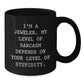 Funny Jeweler Gifts for Men, 'I'm A Jeweler My Level Of Sarcasm Depends On Your Level Of Stupidity' Black Coffee Mug, Unique Christmas Unique Gift from Friends to Family - Additional