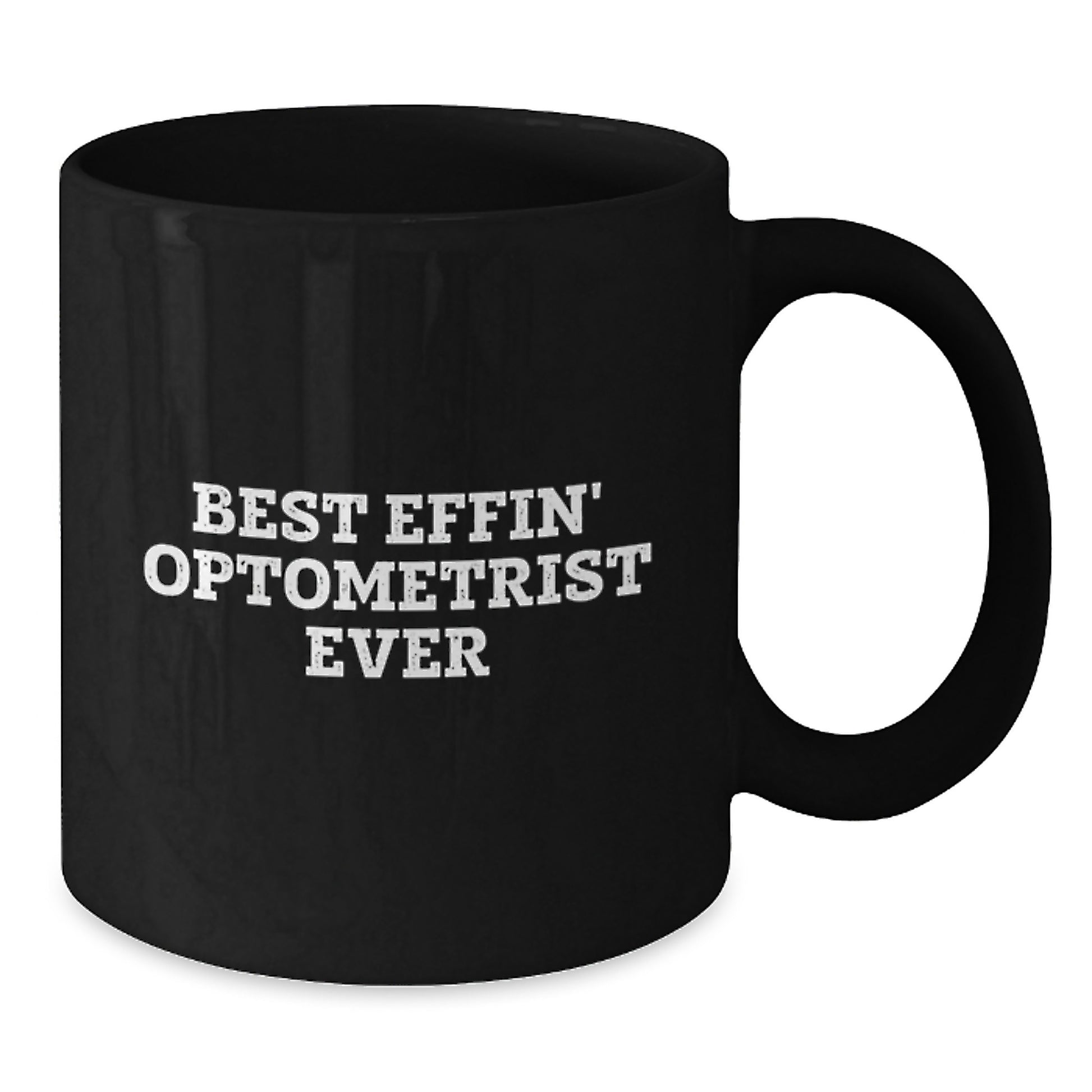 Funny Optometrist Gifts for Him - Black Coffee Mug, Best Effin' Optometrist Ever Quote, Unique Christmas Memorable Presents for Optometrist Friends, Family, Coworkers, or Office Mates - Additional