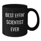 Funny Scientist Gifts for Him - Best Effin' Scientist Ever Black Coffee Mug, Ceramic Mug for Scientist Friends Gifts from Men to Coworkers, Unique Christmas Unique Gifts for Scientist - Additional