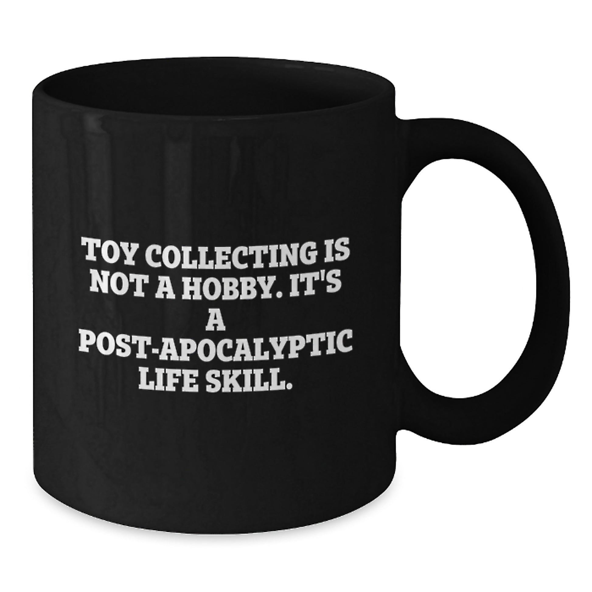 Funny Toy Collecting Gifts for Men Women Friends Family - Toy Collecting Is Not A Hobby, Gifts from Men Women Friends Family - Black Coffee Mug Christmas - Additional